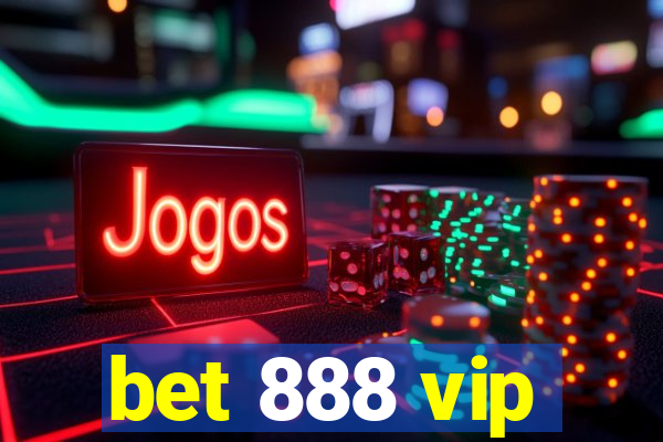 bet 888 vip